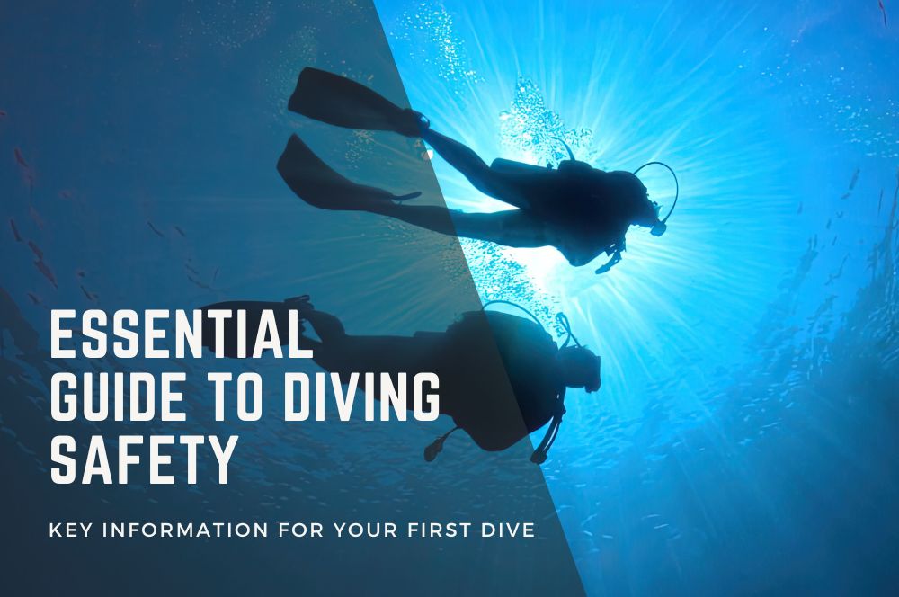 Essential Guide To Diving Safety: Key Information For Your First Dive